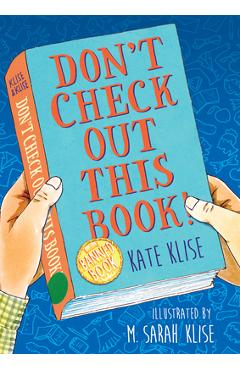 Don\'t Check Out This Book! - Kate Klise