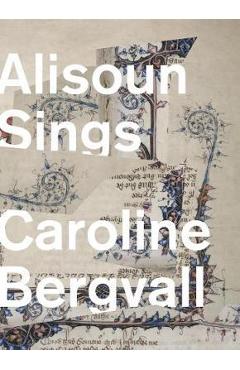 Alisoun Sings - Caroline Bergvall