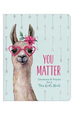 You Matter (for Teen Girls): Devotions & Prayers for a Teen Girl\'s Heart - Margot Starbuck