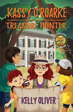 Kassy O\'Roake, Treasure Hunter: The Pet Detective Mysteries - Kelly Oliver