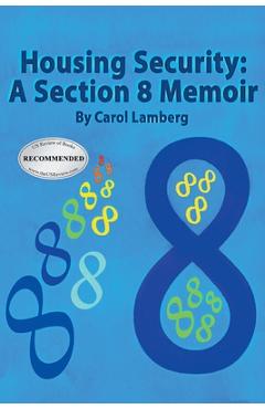 Housing Security: A Section 8 Memoir - Carol Lamberg