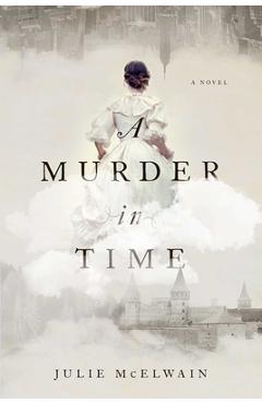A Murder in Time: A Kendra Donovan Mystery - Julie Mcelwain