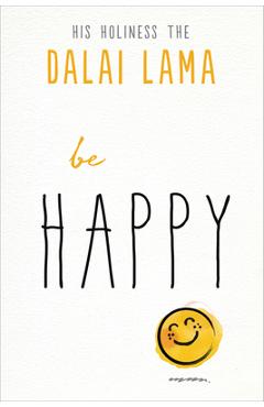 Be happy - dalai lama
