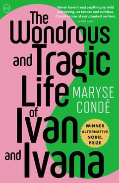 The Wondrous and Tragic Life of Ivan and Ivana - Maryse Cond�