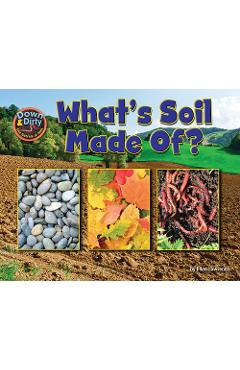 What Is Soil Made Of? - Ellen Lawrence