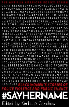 #Sayhername: Black Women\'s Stories of State Violence and Public Silence - Kimberl� Crenshaw