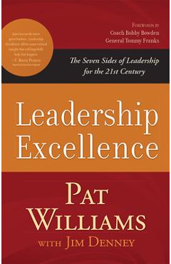 Leadership Excellence: The Seven Sides of Leadership for the 21st Century - Pat Williams