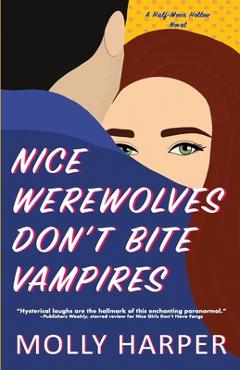 Nice Werewolves Don\'t Bite Vampires - Molly Harper