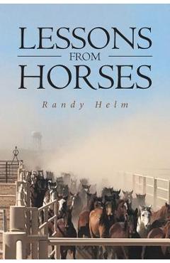 Lessons from Horses - Randy Helm