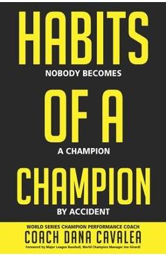 Habits of a Champion - Dana Cavalea