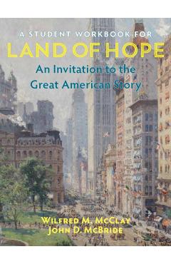 A Student Workbook for Land of Hope: An Invitation to the Great American Story