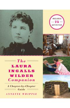 The Laura Ingalls Wilder Companion: A Chapter-By-Chapter Guide - Annette Whipple