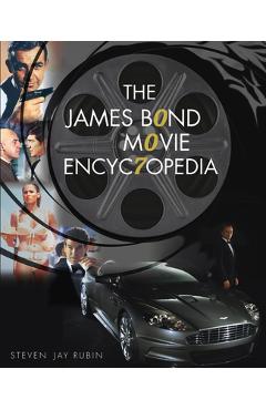 The James Bond Movie Encyclopedia - Steven Jay Rubin