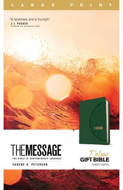 The Message Deluxe Gift Bible, Large Print (Leather-Look, Green): The Bible in Contemporary Language - Eugene H. Peterson