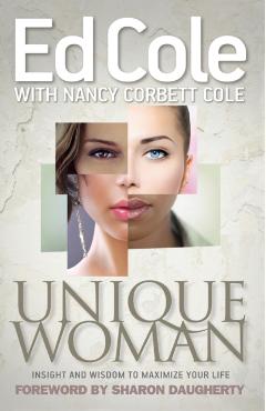 Unique Woman: Insight and Wisdom to Maximize Your Life - Edwin Louis Cole