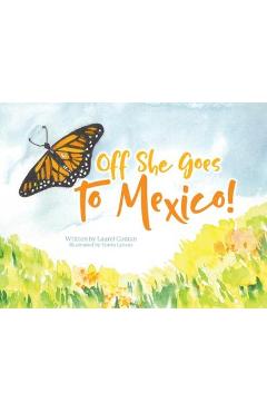 Off She Goes to Mexico! - Laurel Conran