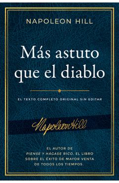 M�s Astuto Que El Diablo (Outwitting the Devil): El Texto Completo Original Sin Editar; El Autor de Piense Y H�gase Rico, El Libro Sobre El �xito de M - Napoleon Hill