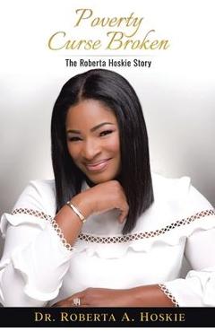Poverty curse broken - roberta hoskie