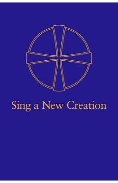 Sing a New Creation - Anglican Church In Canada