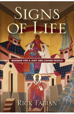 Signs of Life: Worship for a Just and Loving People - Rick Fabian