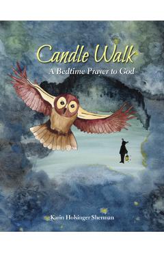 Candle Walk: A Bedtime Prayer to God - Karin Holsinger Sherman