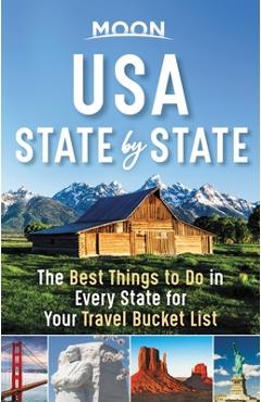 Moon USA State by State: The Best Things to Do in Every State for Your Travel Bucket List - Moon Travel Guides