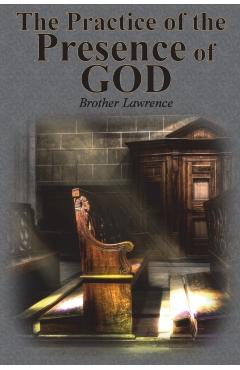 The Practice of the Presence of God - Brother Lawrence