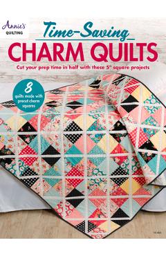 Time-Saving Charm Quilts - Annie\'s