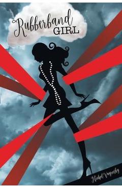 Rubberband Girl - Nichol Vagrosky
