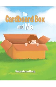 The Cardboard Box and Me - Mary Anderson Moody