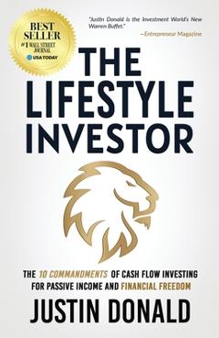 The Lifestyle Investor: The 10 Commandments of Cash Flow Investing for Passive Income and Financial Freedom