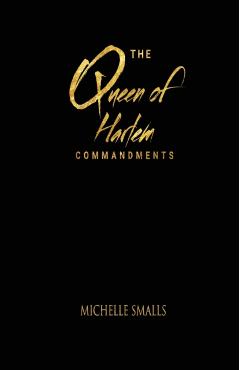 The Queen of Harlem Commandments - Michelle Smalls