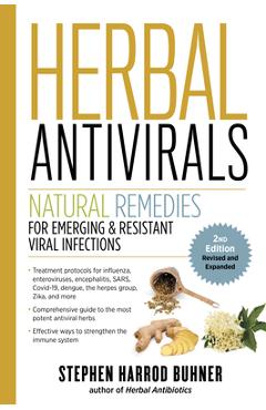 Herbal Antivirals, 2nd Edition: Natural Remedies for Emerging & Resistant Viral Infections - Stephen Harrod Buhner