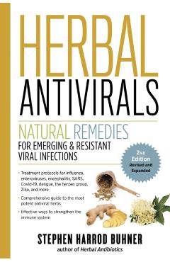Herbal Antivirals, 2nd Edition: Natural Remedies for Emerging & Resistant Viral Infections - Stephen Harrod Buhner