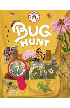 Backpack Explorer: Bug Hunt: What Will You Find? - Editors Of Storey Publishing