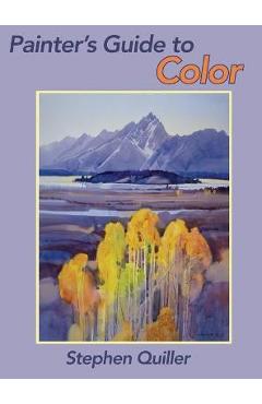 Painter's Guide to Color (Latest Edition) - Stephen Quiller