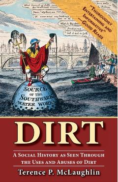 Dirt: A social history as seen through the uses and abuses of dirt - Terence Mclaughlin