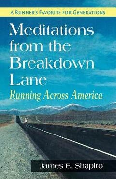 Meditations from the Breakdown Lane: Running Across America - James E. Shapiro