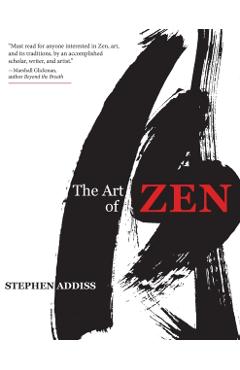 The Art of Zen: Paintings and Calligraphy by Japanese Monks 1600-1925 - Stephen Addiss