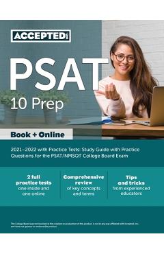 PSAT 10 Prep 2021-2022 with Practice Tests: Study Guide with Practice Questions for the PSAT/NMSQT College Board Exam - Inc Accepted
