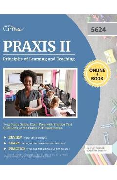 Praxis II Principles of Learning and Teaching 7-12 Study Guide: Exam Prep with Practice Test Questions for the Praxis PLT Examination - Cirrus
