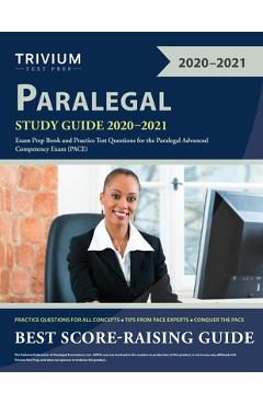 Paralegal Study Guide 2020-2021: Exam Prep Book and Practice Test Questions for the Paralegal Advanced Competency Exam (PACE) - Trivium Paralegal Exam Prep Team