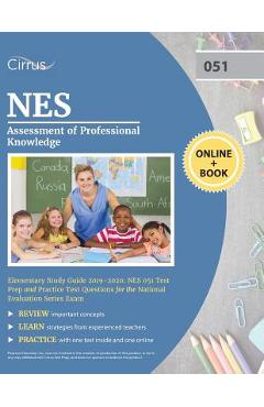 NES Assessment of Professional Knowledge Elementary Study Guide 2019-2020: NES 051 Test Prep and Practice Test Questions for the National Evaluation S - Cirrus Teacher Certification Exam Team