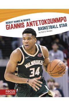 Giannis Antetokounmpo: Basketball Star - Paul D. Bowker