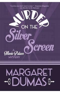 Murder on the Silver Screen - Margaret Dumas