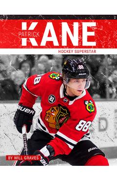 Patrick Kane: Hockey Superstar - Will Graves
