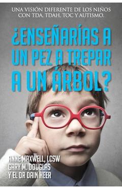 �Ense�ar�as a un pez a trepar a un �rbol? (Spanish) - Gary M. Douglas