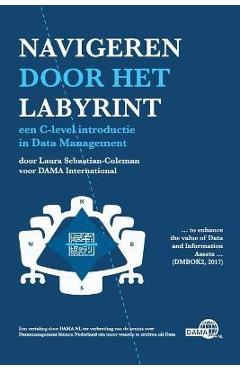Navigeren door het labyrint: Een handleiding voor het beheer van data - Laura Sebastian-coleman