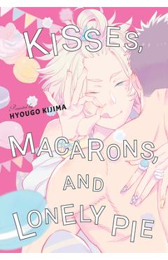 Kisses, Macarons, and Lonely Pie - Hyougo Kijima