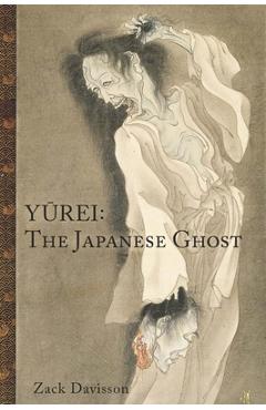 Yurei: The Japanese Ghost - Zack Davisson